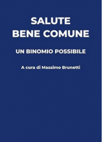 Salute, bene comune. Un binomio possibile